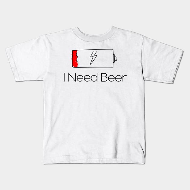 🍻 I Need Beer Funny Beer Lover Kids T-Shirt by Lisa L. R. Lyons